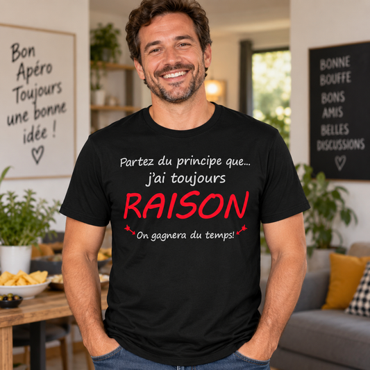 T-shirt humour J’ai toujours raison – Homme