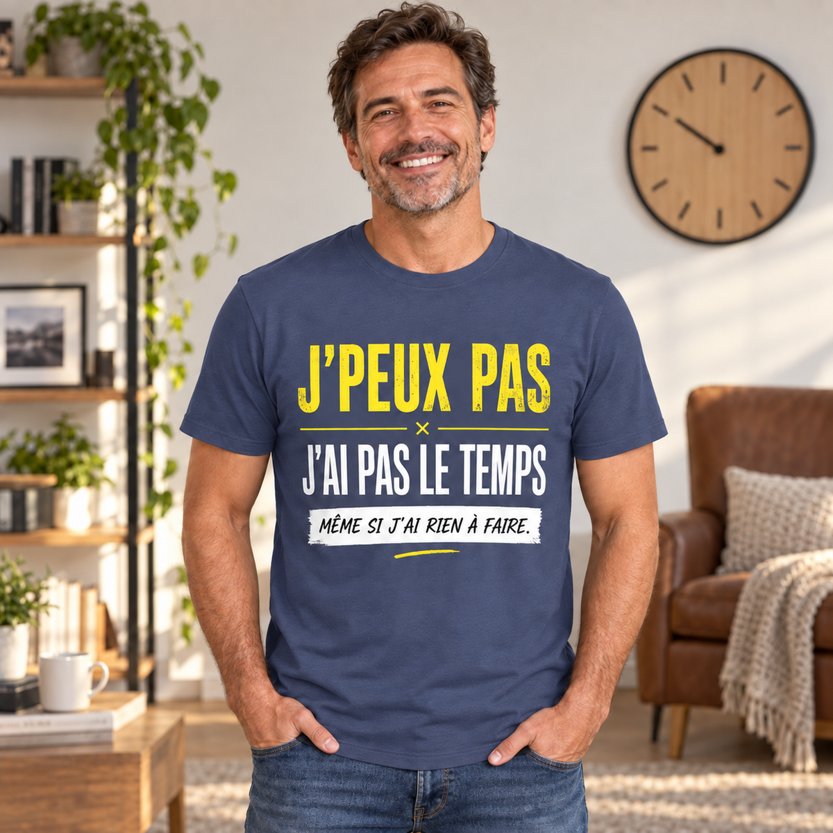 T-shirt humour homme – J’peux pas, j’ai pas le temps