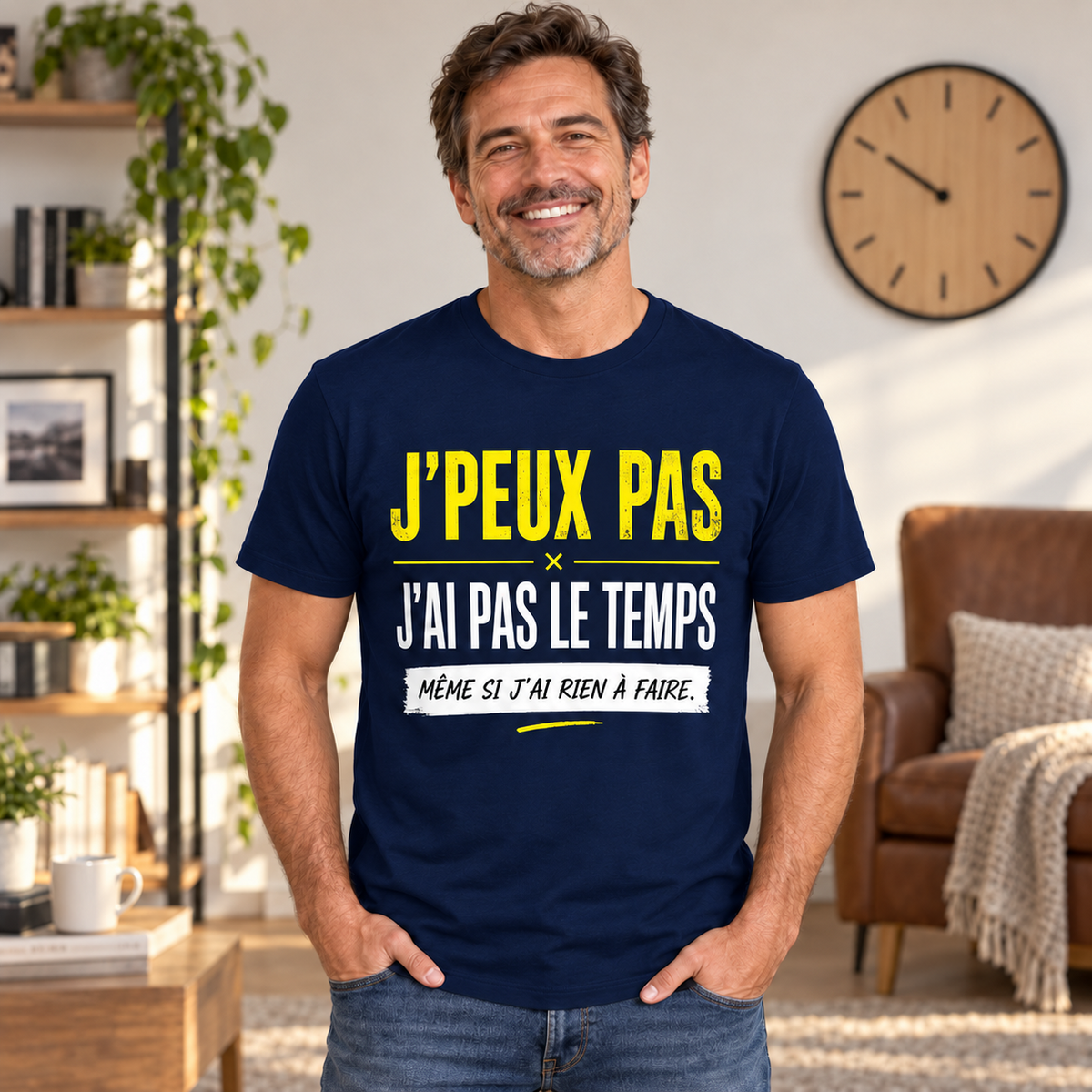 T-shirt humour homme – J’peux pas, j’ai pas le temps